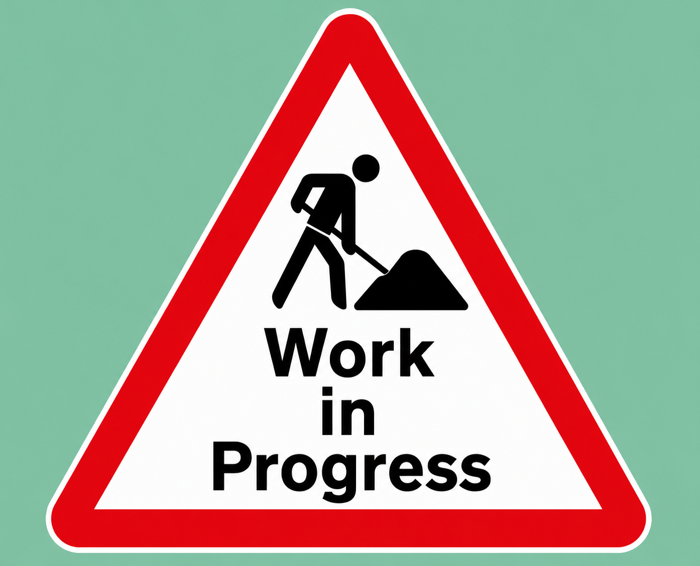 A triangular warning sign with a red border, showing a person shoveling a pile of dirt or snow, and the text 'Work in Progress' underneath.