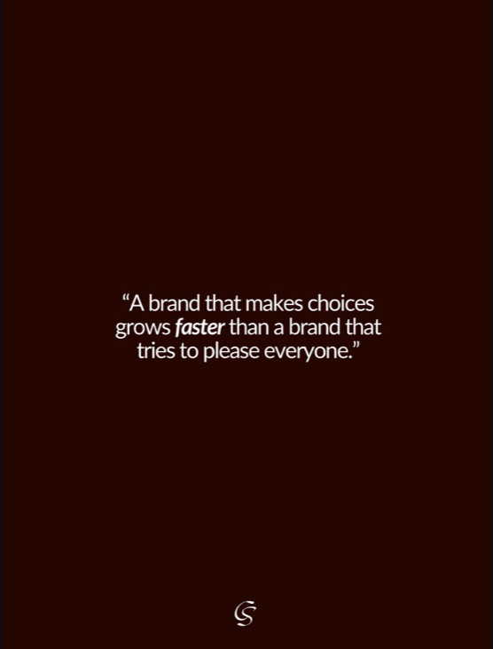 Quote on a dark brown background: "A brand that makes choices grows faster than a brand that tries to please everyone."