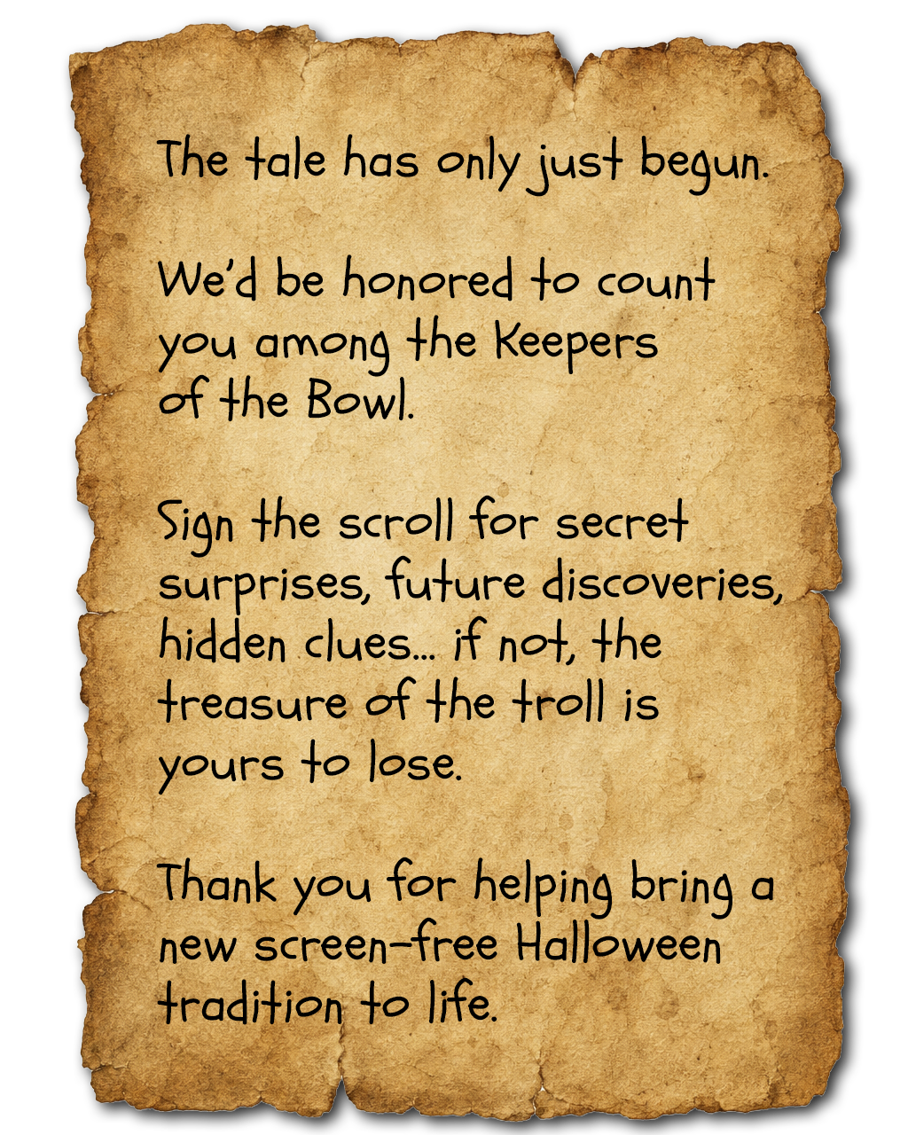 Ancient scroll inviting visitors to join the Keepers of the Bowl by signing the Troll Scroll for secret surprises, hidden clues, future discoveries, and updates about the screen-free Halloween tradition Troll in the Bowl.