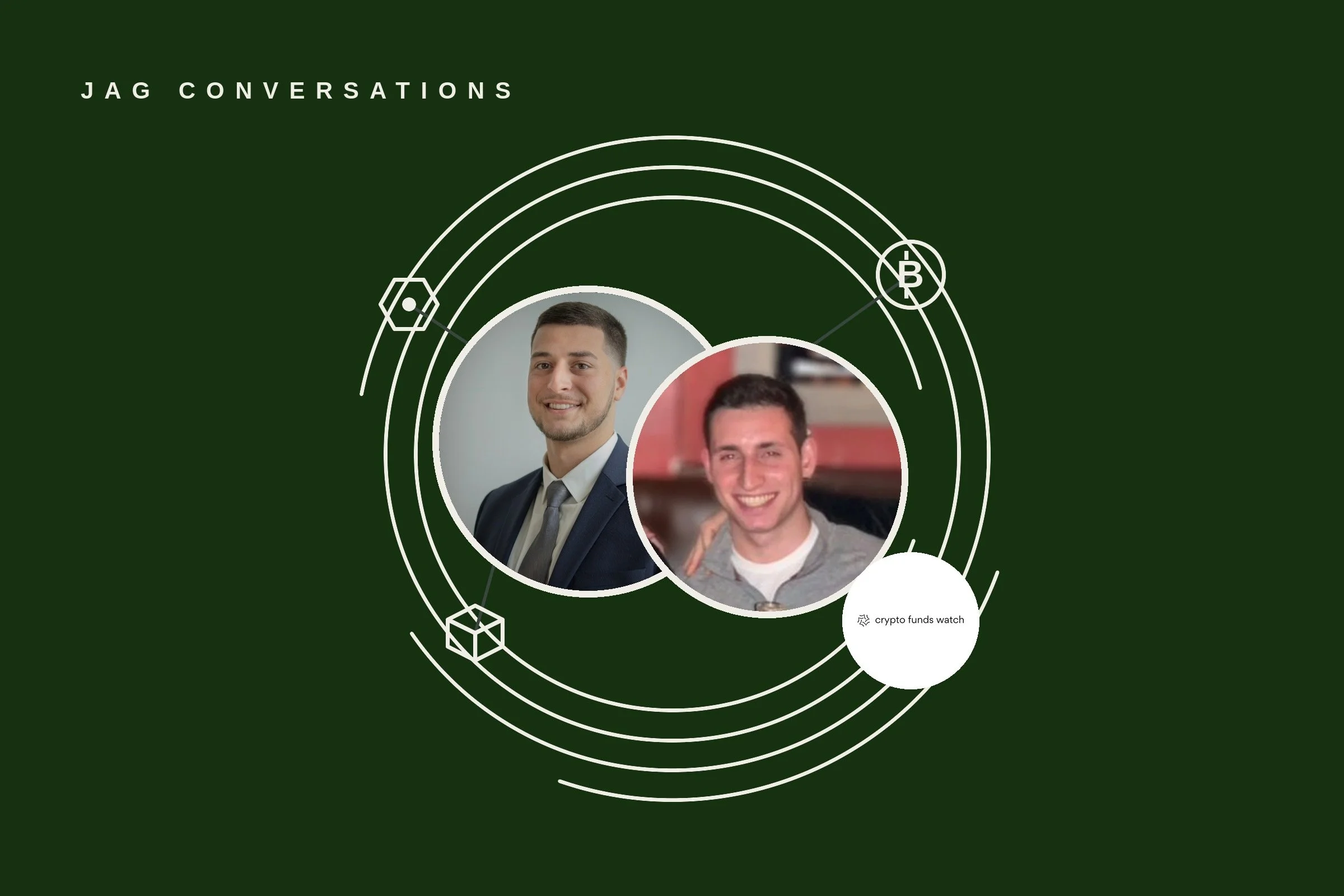 JAG Conversations graphic featuring headshots of Joe Miscioscia of Joseph Anthony Group and Edward Puccio of Crypto Funds Watch, framed by orbit rings and crypto line-art icons on a forest green background.