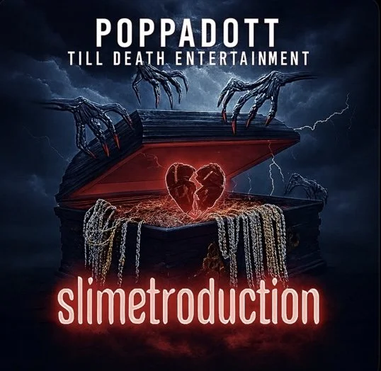 Dark atmospheric poster featuring a closed red coffin with jewelry and a broken heart graphic on top, surrounded by ghostly hands and lightning, with text "Poppadott Till Death Entertainment" and "slimetroduction" in glowing red letters.
