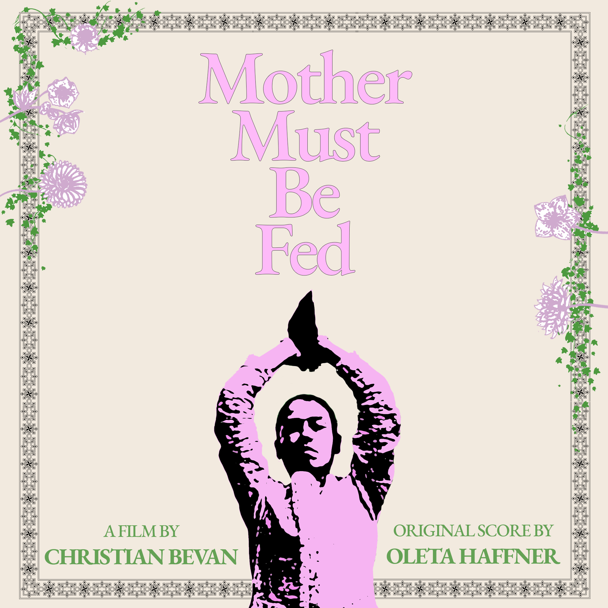 Movie poster for 'Mother Must Be Fed' featuring a woman with arms raised, holding a black bird above her head, surrounded by purple flowers and green vines in a decorative border.