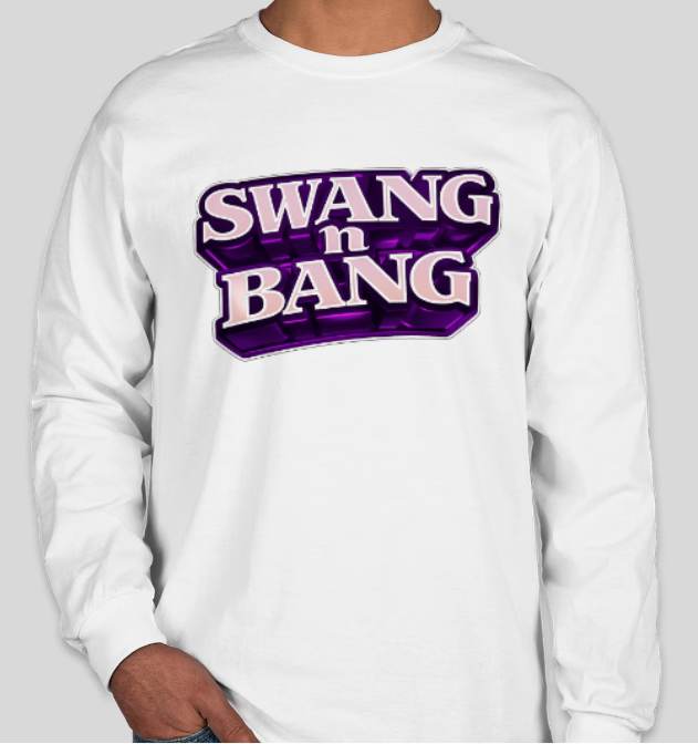 Swang n Bang Long Sleeve