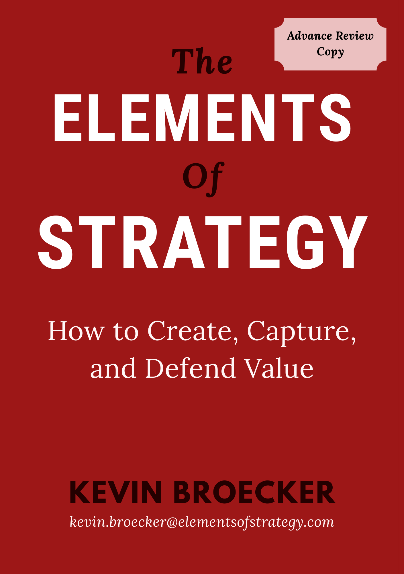Book cover titled "The Elements of Strategy" with subtitle "How to Create, Capture, and Defend Value," authored by Kevin Broecker, labeled as "Advance Review Copy." The cover has a red background with white and black text.