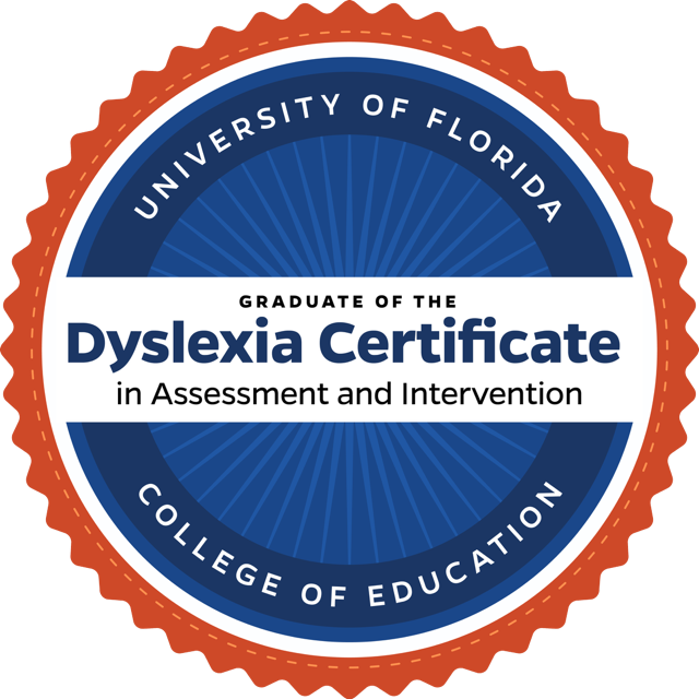 Seal of the University of Florida acknowledging a graduate with a Dyslexia Certificate in Assessment and Intervention from the College of Education.