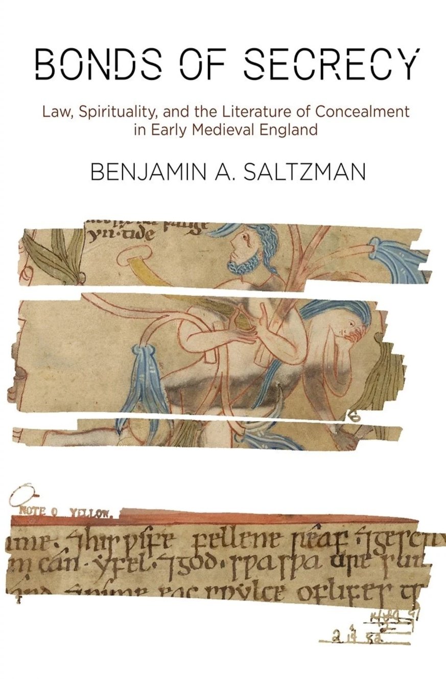 Book cover titled "Bonds of Secrecy: Law, Spirituality, and the Literature of Concealment in Early Medieval England" by Benjamin A. Saltzman with an image of historic manuscript illustrations showing medieval artwork of human figures and handwritten text.