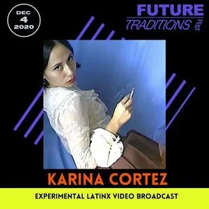 A young woman with dark hair holding a phone, wearing a white lace top, sitting against a blue background with graphic text and design elements, promoting a Latinx video broadcast event on December 4, 2020, featuring Karina Cortez.