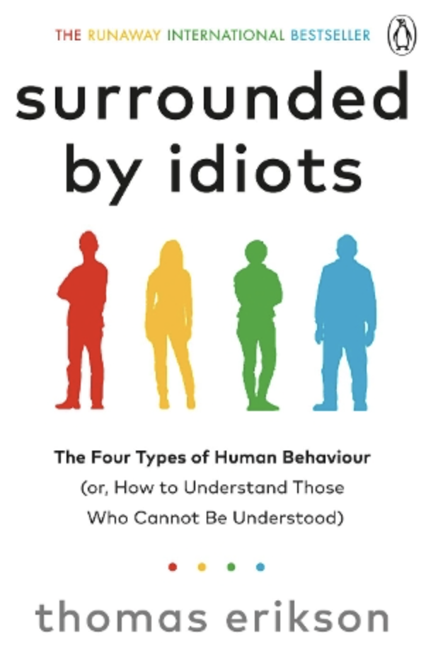 Book cover of "Surrounded by Idiots" by Thomas Erikson, featuring four colorful silhouettes of people and text about understanding human behavior.