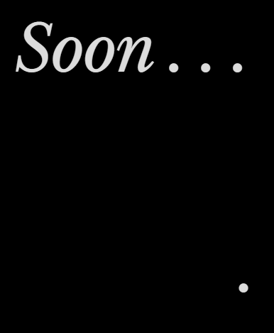 The word 'Soon...' in white script font on a black background. The ellipsis appears to be dripping with a dot falling below. Ruminous.