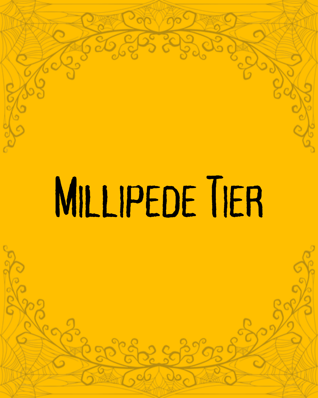 Millipede Tier - Creepy Crawly Halloween Countdown
