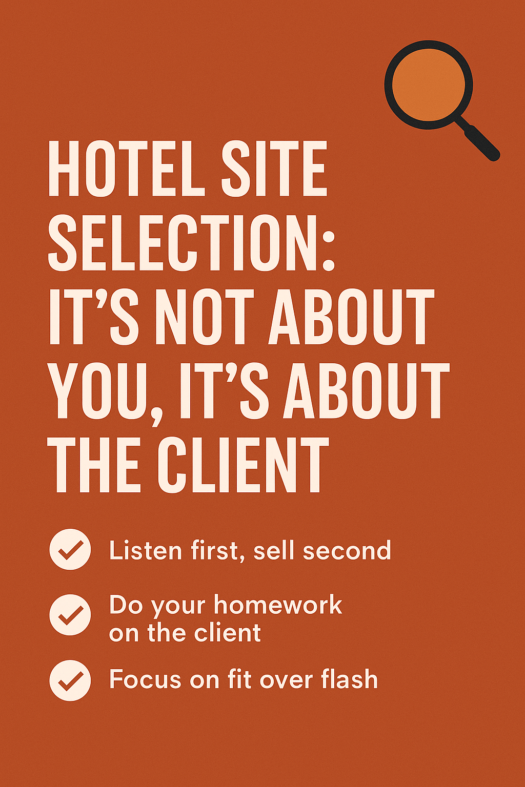 Hotel Site Selection: It’s Not About You, It’s About the Client