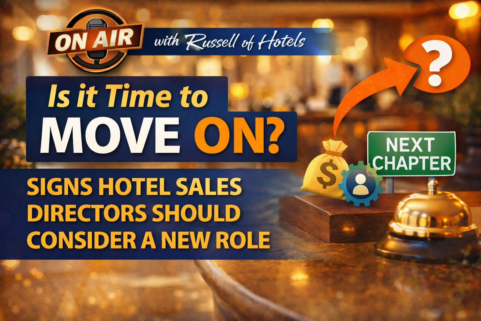Your'e A Hotel Director of Sales - "Is It Time to Move On?"