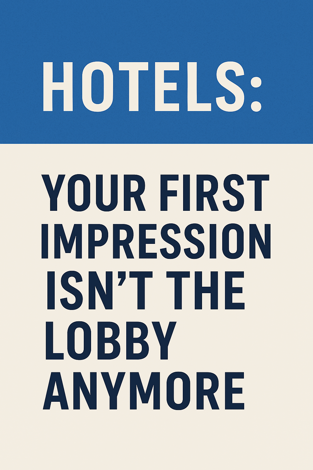 “Why Your Hotel’s First Impression Is No Longer the Lobby”