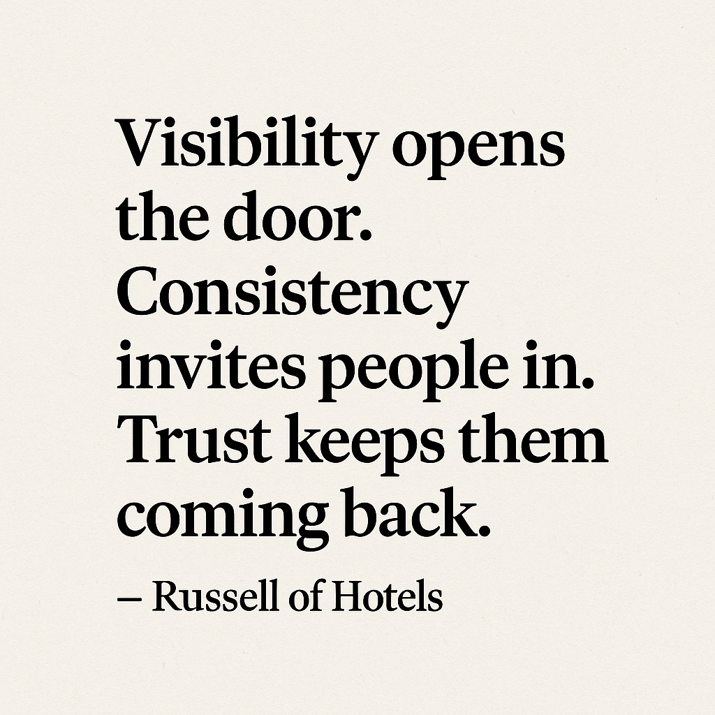 Visibility + Consistency = Trust