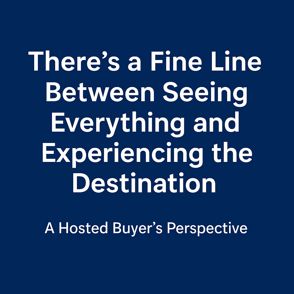 “There’s a Fine Line Between Seeing Everything and Experiencing the Destination”