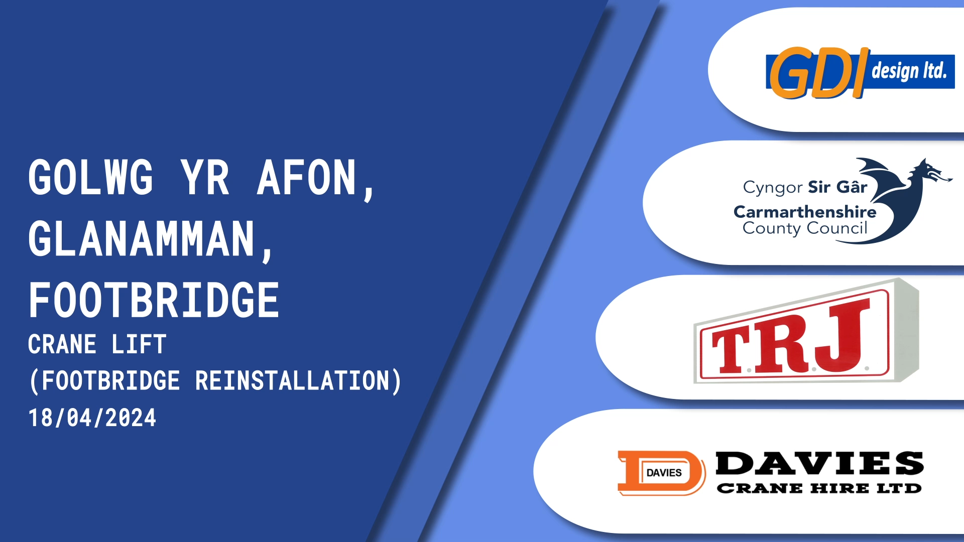 Announcement poster for a footbridge crane lift reinstallation project in Carmarthenshire, scheduled for April 18, 2024, with logos of GDI Design Ltd., Carmarthenshire County Council, TRJ, and Davies Crane Hire Ltd.