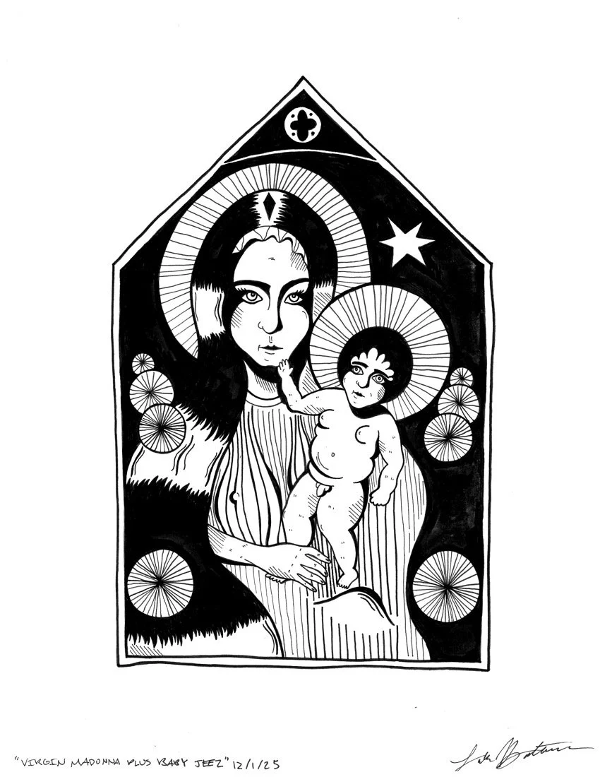 "Virgin Madonna Plus Baby Jeez" Ink Illustration 9x12" 2025