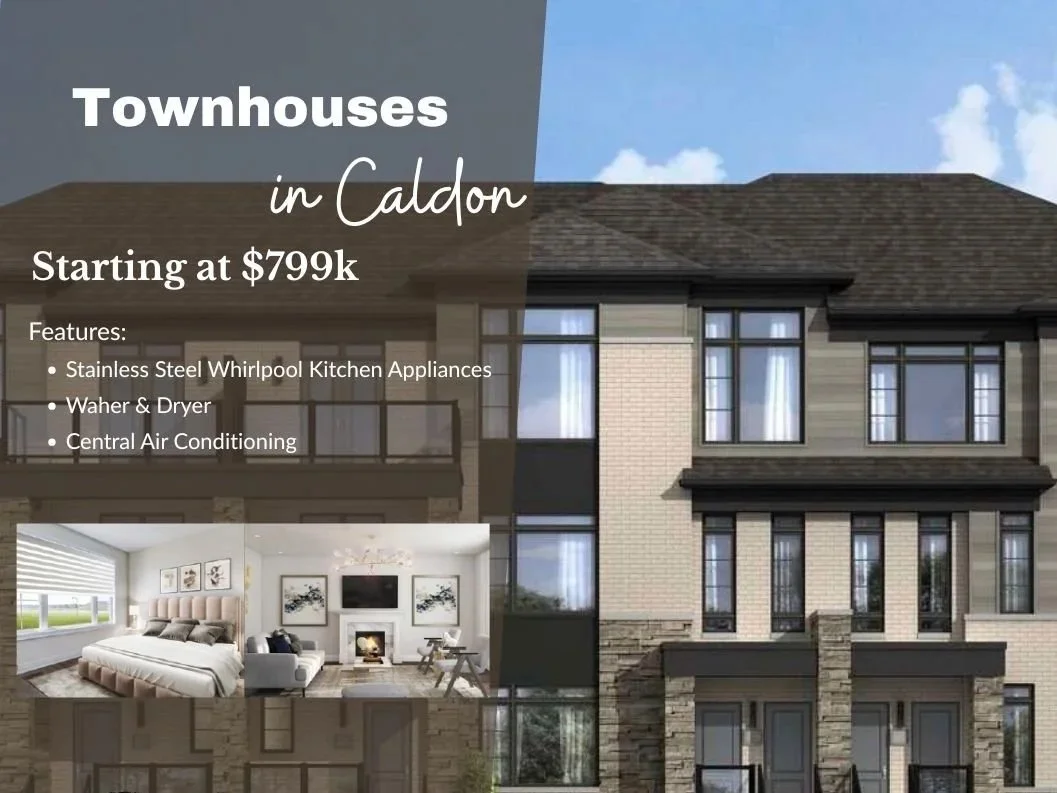 CALEDON TOWNHOUSES - STARTING $799K
