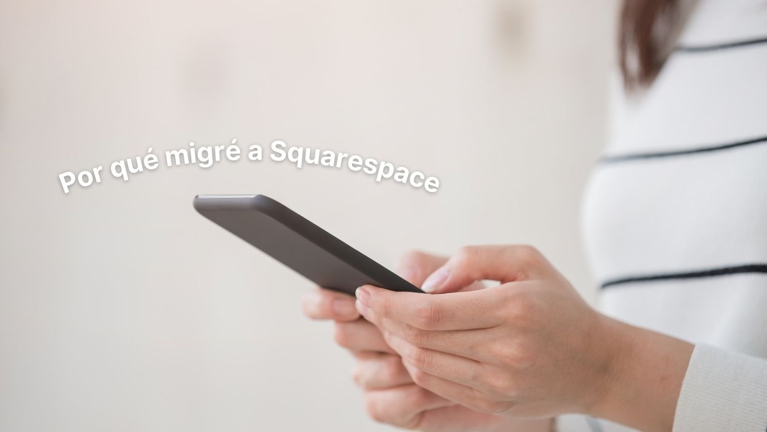 Razones por las que decidí migrar de Wordpress.org a Squarespace