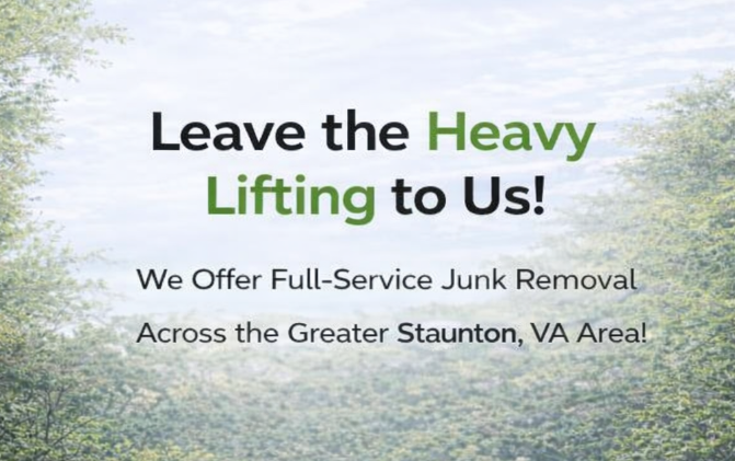 Promotional sign for Junk Bros, located in Staunton, VA. Say's, leave the heavy lifting to us