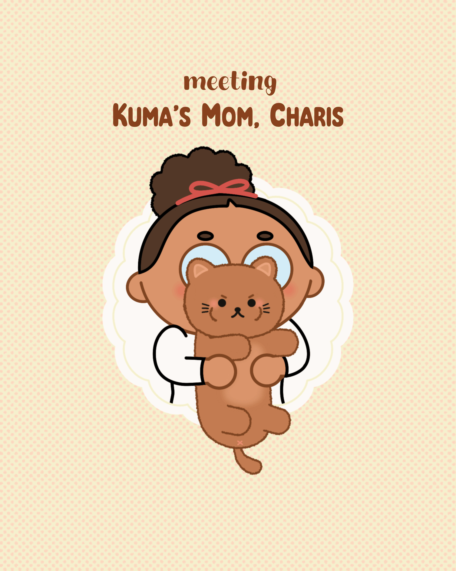 Cartoon girl holding a cute brown kitten with a pink background and dotted pattern, with the text "meeting KUMA'S MOM, CHARIS" at the top.