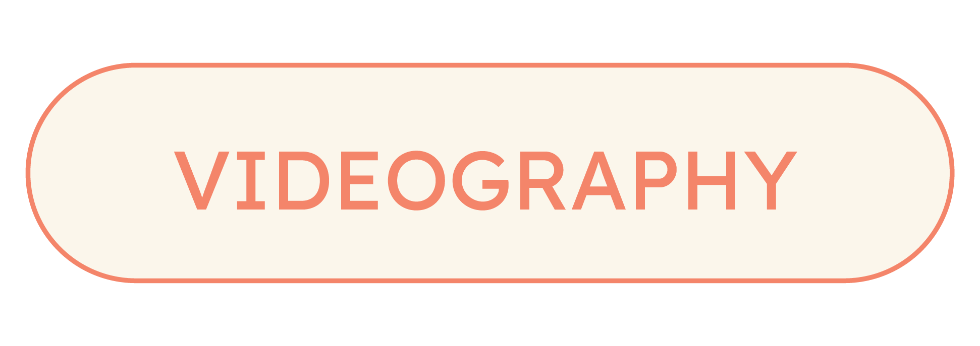 Button with rounded edges and red outline containing the word "VIDEOGRAPHY" in red capital letters.