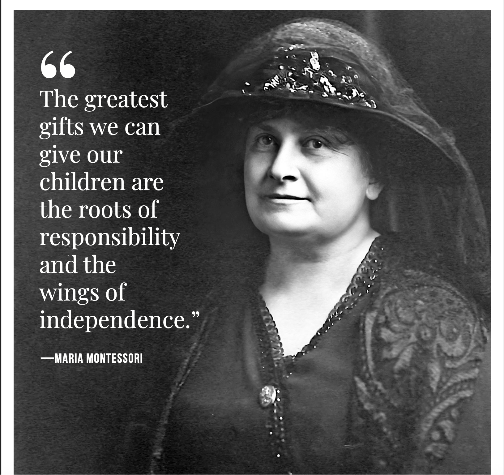 Black and white portrait of Maria Montessori wearing a large hat and ornate clothing, alongside a quote about children and responsibility.