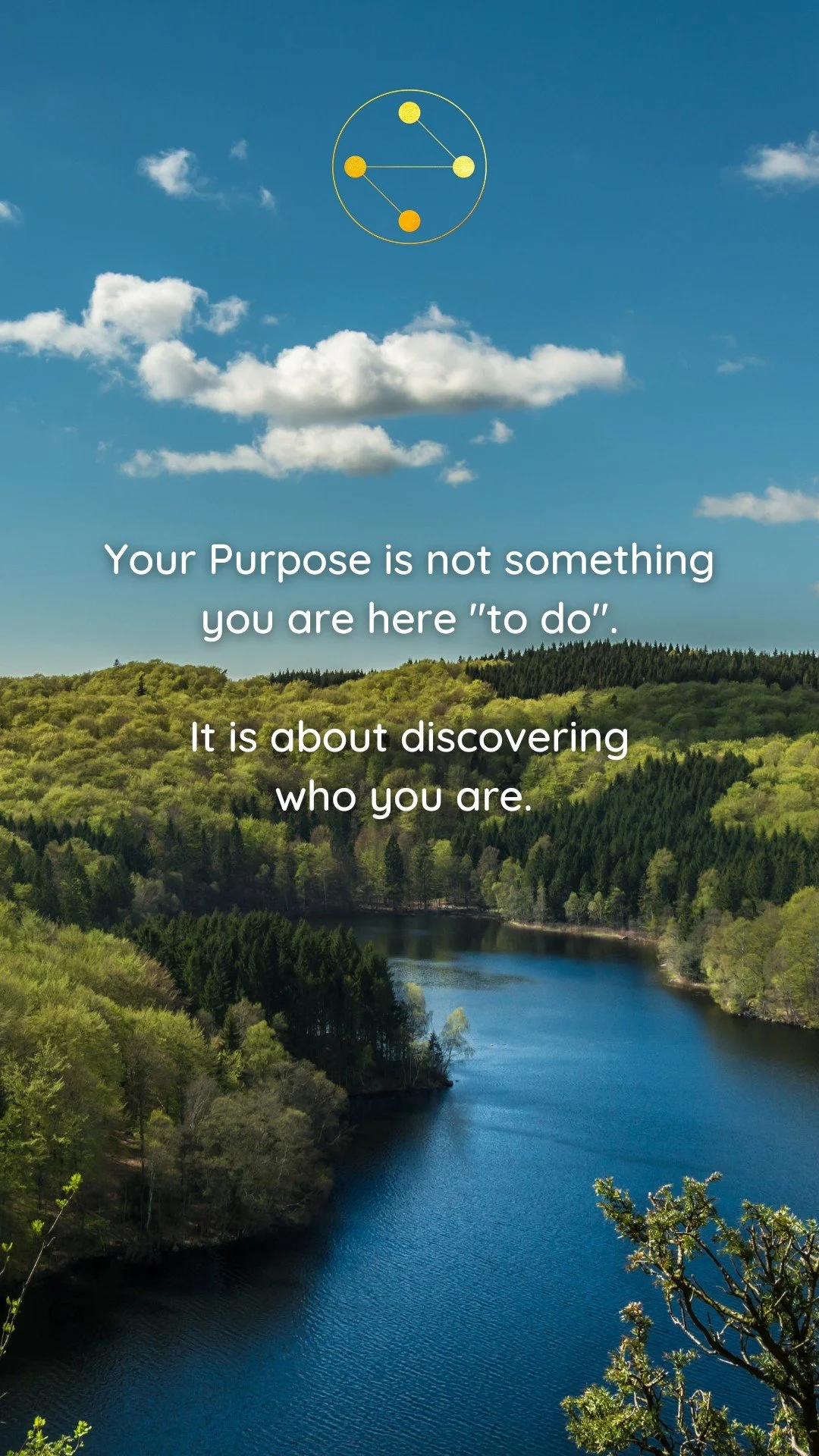 Your Purpose is not something you are here "to do". It is about discovering who you are.