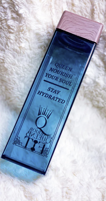 Queen Nourish Your Soul-Stay Hydrated