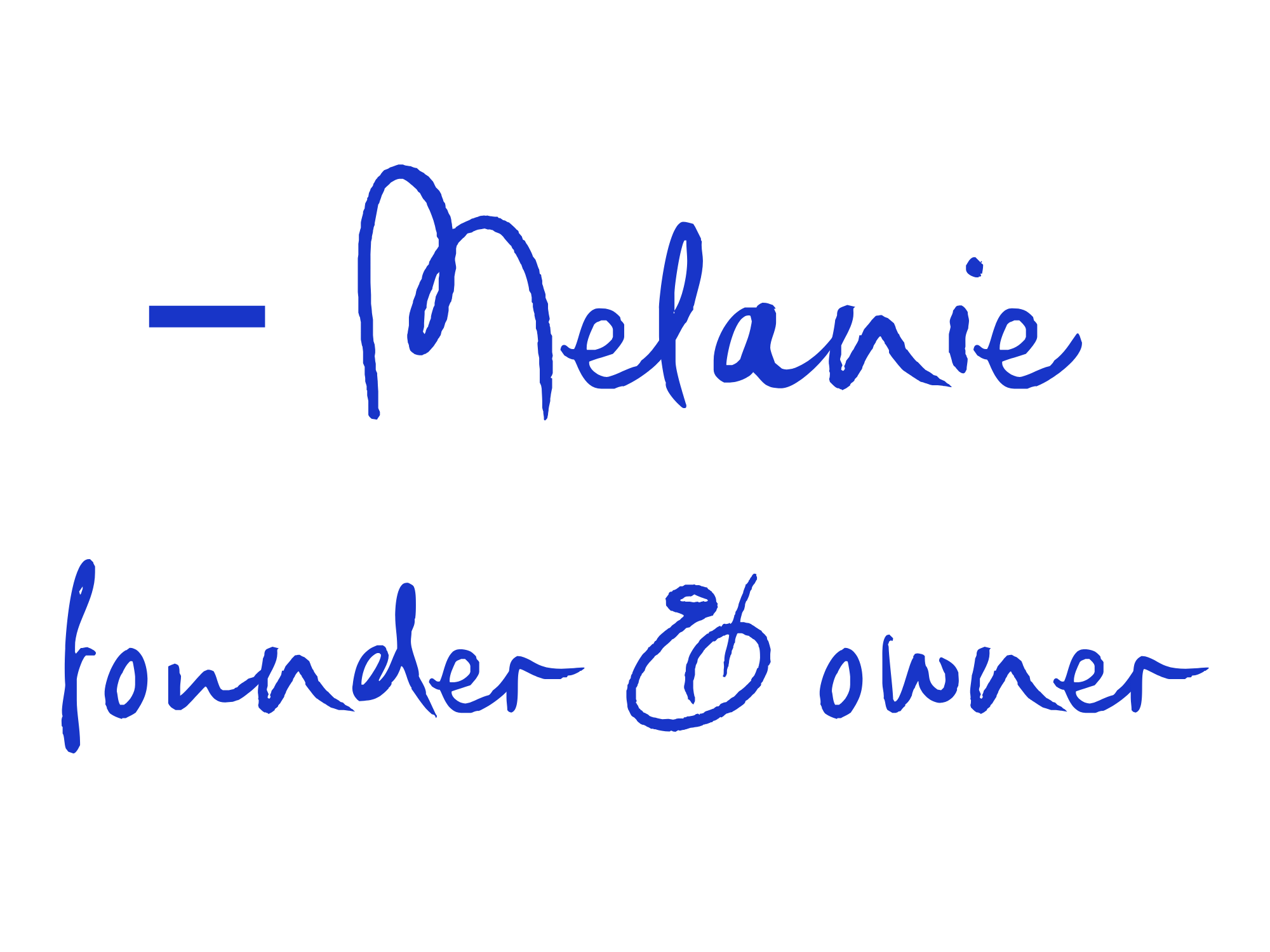 A handwritten note on that reads: "- Melanie, founder & owner" in blue ink.