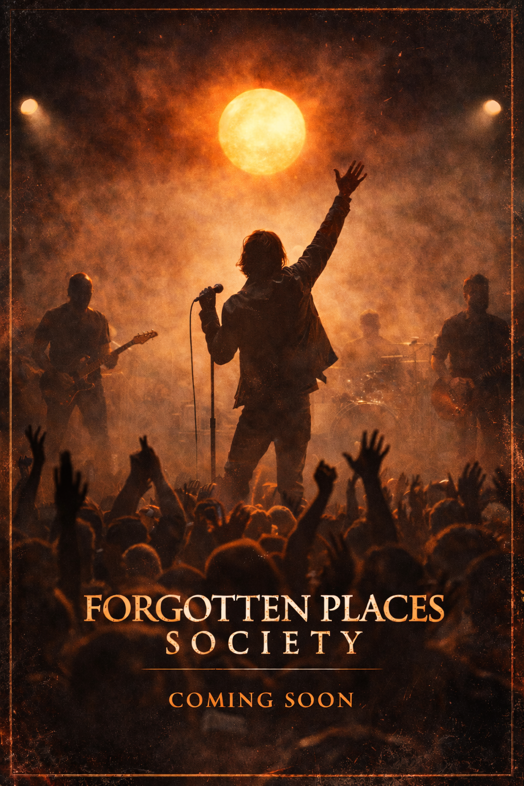 A silhouette of a singer holding a microphone and raising one arm on stage during a concert, with a band playing in the background and an audience with raised hands. The stage is lit with orange light and a large bright sun or stage light is visible behind the performer. The text reads 'Forgotten Places Society Coming Soon'.