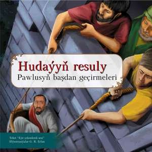 Hudaýyň resuly Pawlusyň başdan geçirmeleri