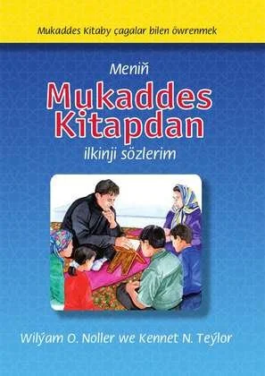 Meniň Mukaddes Kitapdan ilkinji sözlerim