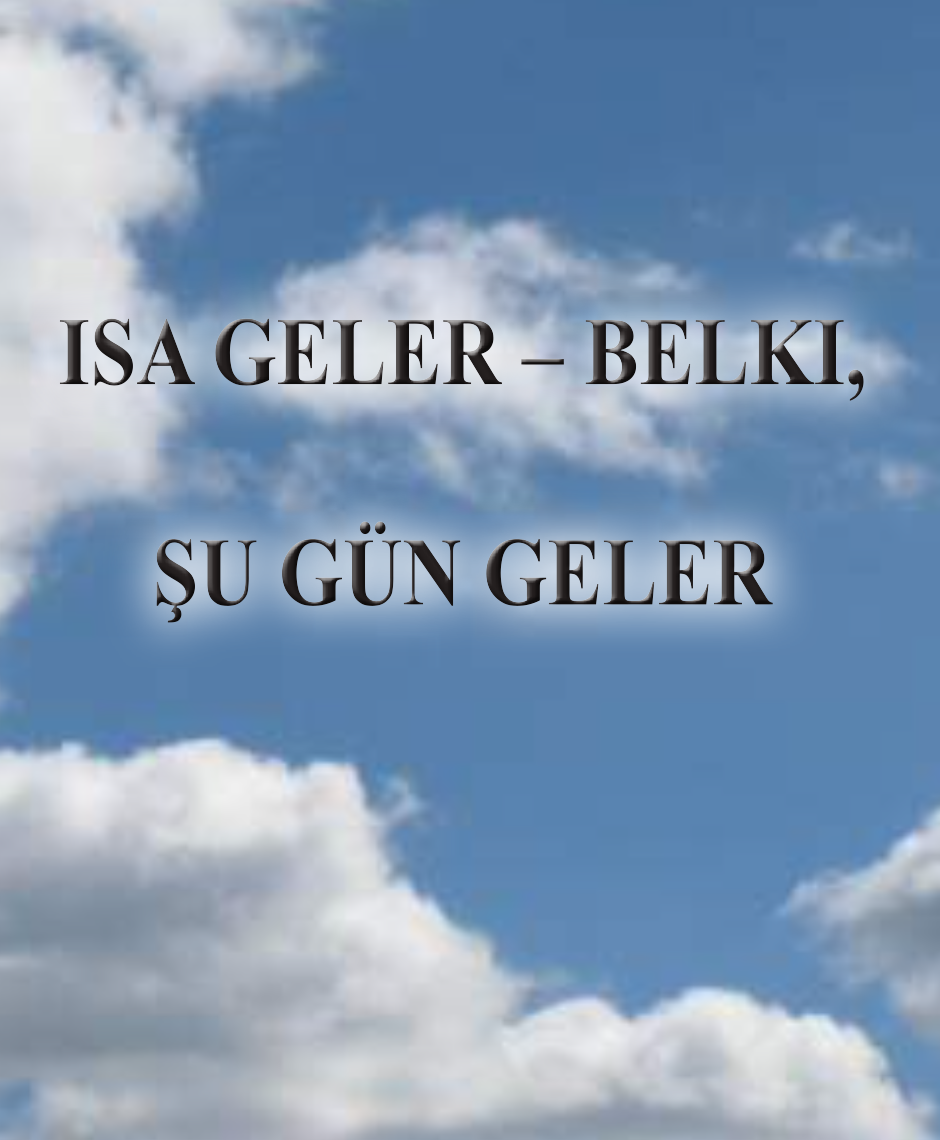 Isa Geler Belki Şu Gün Geler