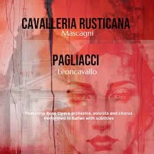 Cavalleria Rusticana & I Pagliacci | Rose Opera