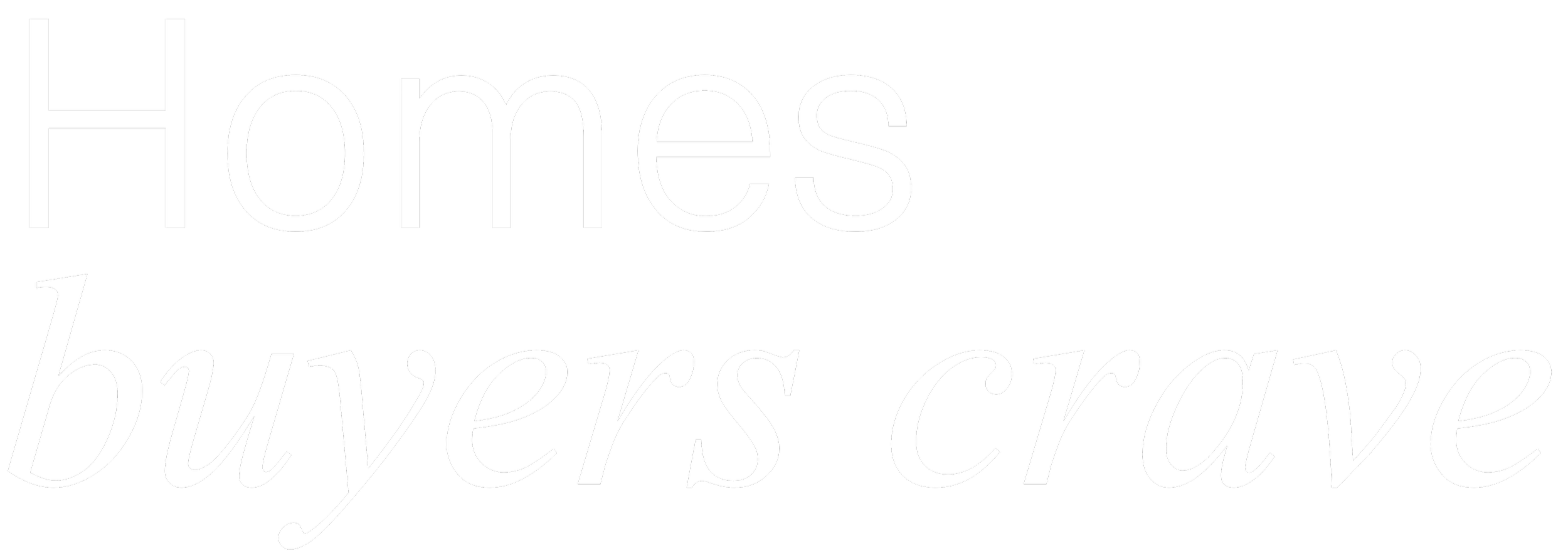 Text design with the words 'Homes buyers crave' in large white letters on a black background.