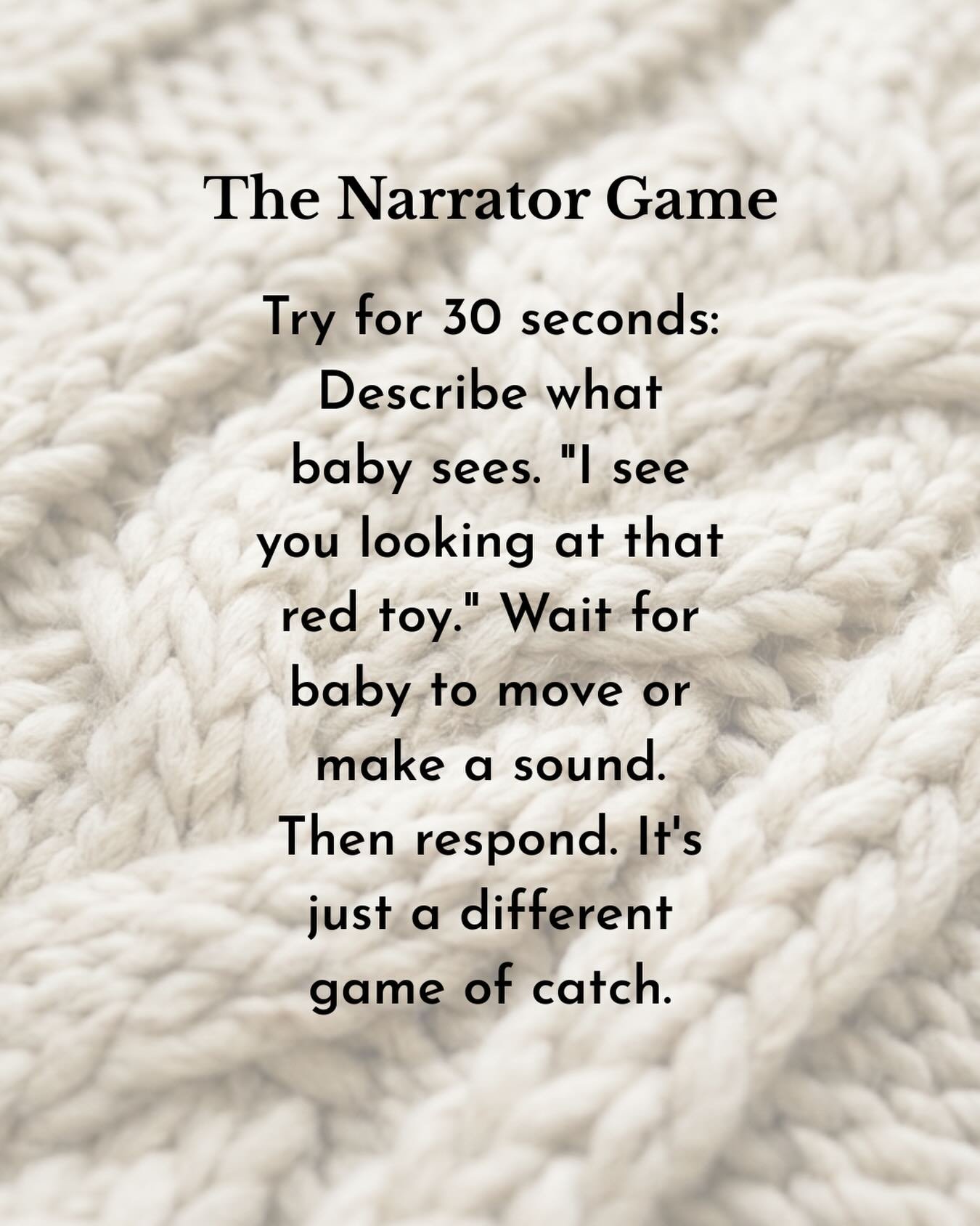The &ldquo;verbal catch&rdquo; you can play from day one. ☁️

Ever feel like you&rsquo;re running out of things to say when you&rsquo;re just hanging out with your little one? Enter: The Narrator Game.

It&rsquo;s one of the simplest (and most effect