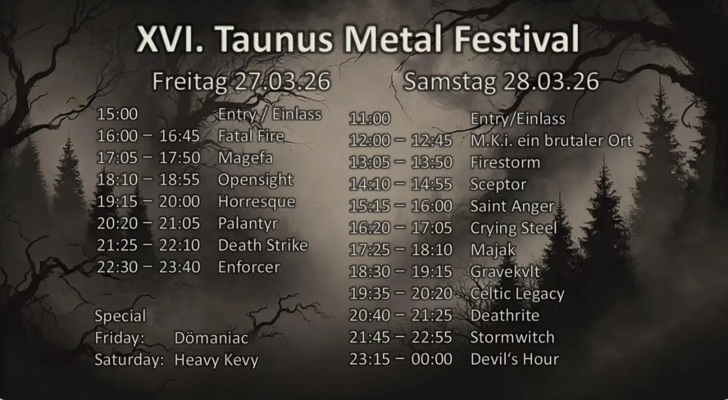 🇩🇪 Running Order ist da!

Die Running Order f&uuml;r das XVI. Taunus Metal Festival ist jetzt online! 
Plant eure Schlacht im Pit und verpasst keine Band &ndash; zwei Tage voller Heavy, Black und Thrash Metal warten auf euch. 🤘

Wir sehen uns Ende