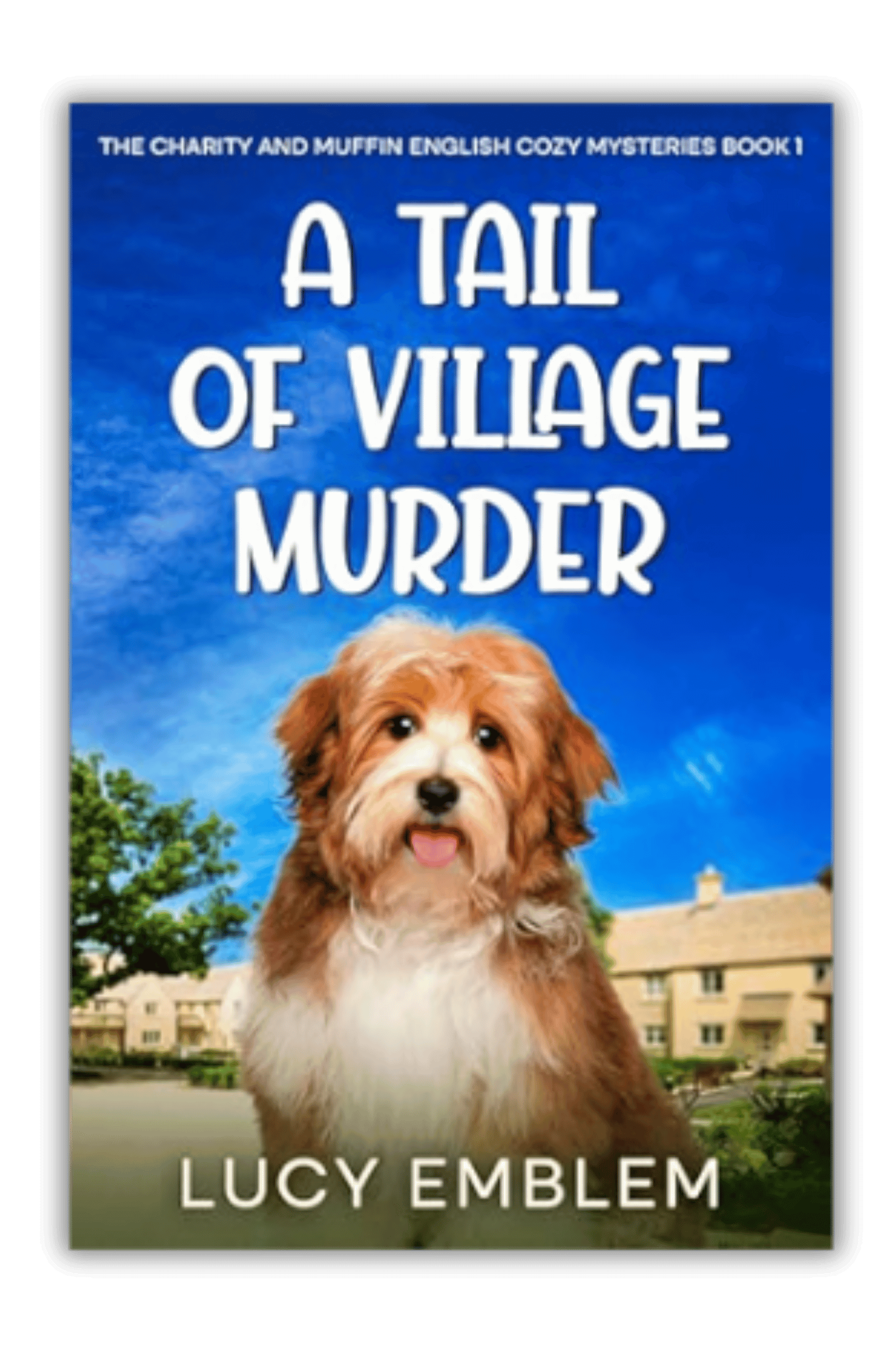 A Tail of Village Murder: A Charity and Muffin Cozy English Mystery (The Charity and Muffin Cozy English Mysteries Book 1)