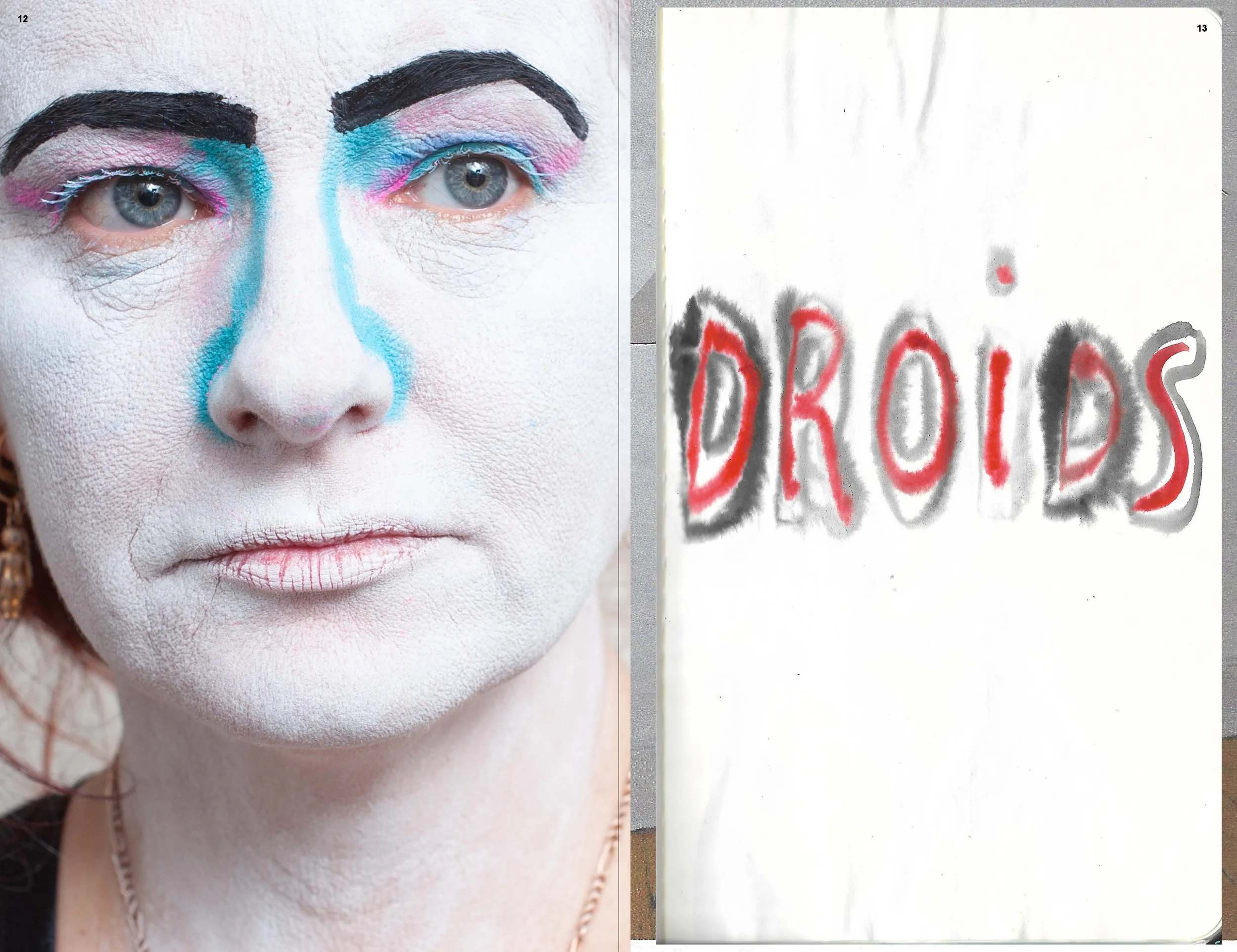 Close-up of a person with theatrical makeup: white face paint, blue lines running down the nose, pink and blue eyeshadow, and black eyebrows, alongside a separate page with the word 'DROIDS' written in spray paint style with red and black colors.