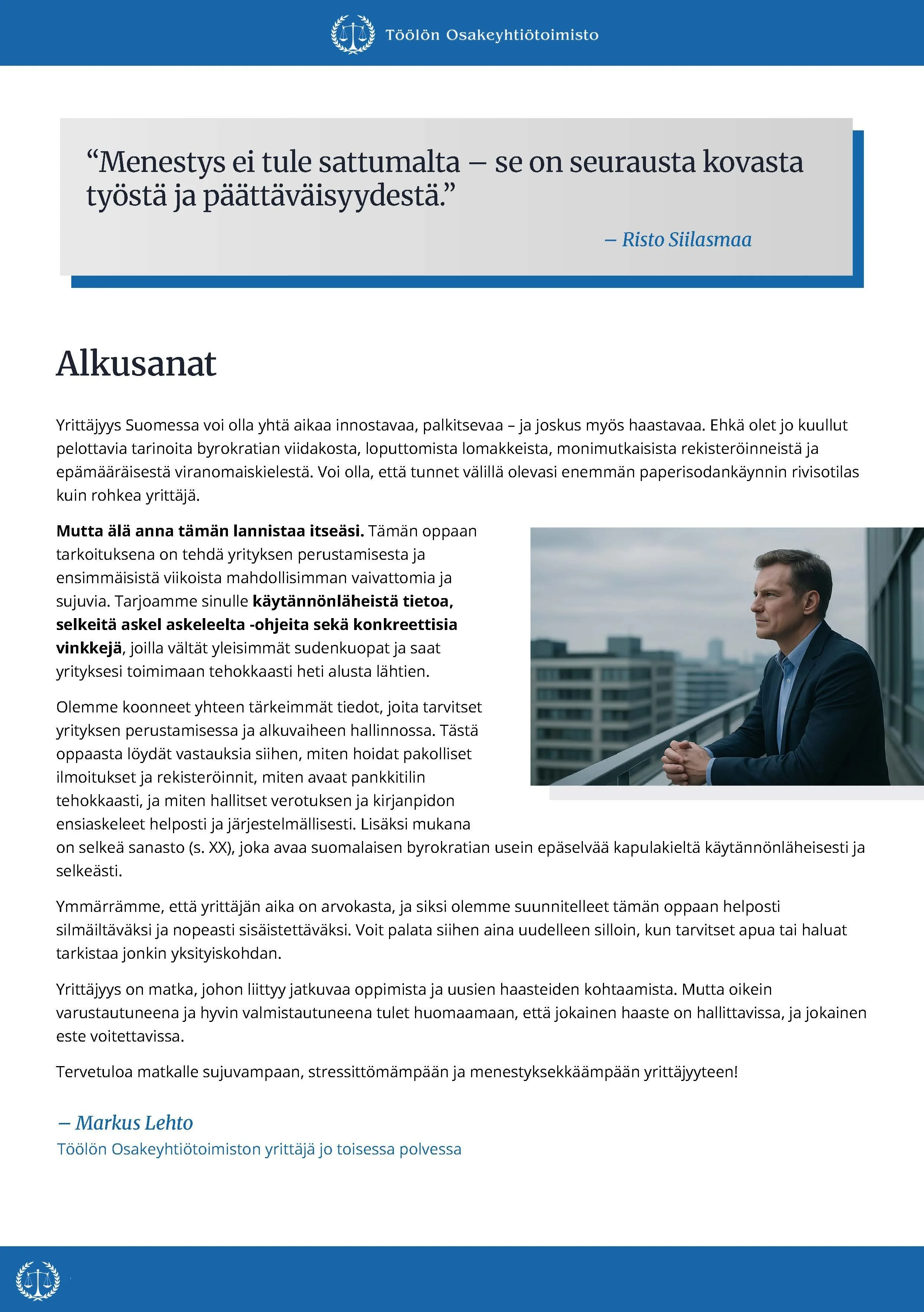 Tekstisivu, jonka yläreunassa Töölön Osakeyhtiötoimisto -logo ja lainaus Risto Siilasmaasta. Sisällössä on otsikko 'Alkusanat', ja siinä on kuva miehestä, joka seisoo parvekkeella katsoen kaukaisuuteen. Teksti käsittelee yrittäjyyttä Suomessa ja tarjoaa neuvoja yrityksen perustamiseen.