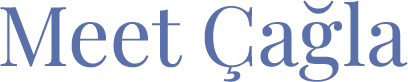 Text reading 'Meet Çağla' in stylized font.