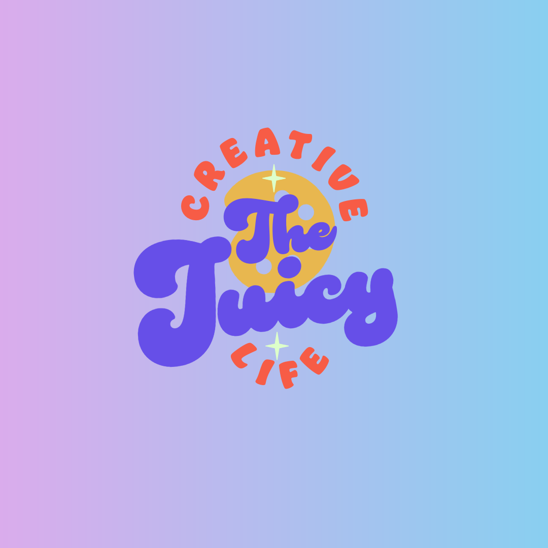 The juicy creative life