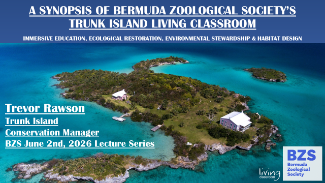 Lecture Series: Synopsis of BZS Trunk Island Living Classroom