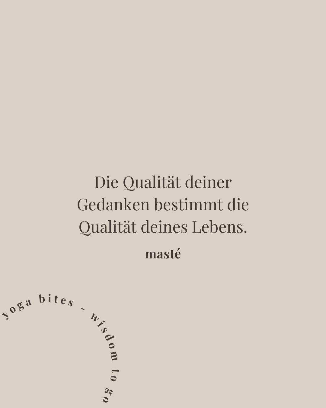 Bild von Instagram mit schlichtem Hintergrund und dem Zitat: "Die Qualität deiner Gedanken bestimmt die Qualität deines Lebens.