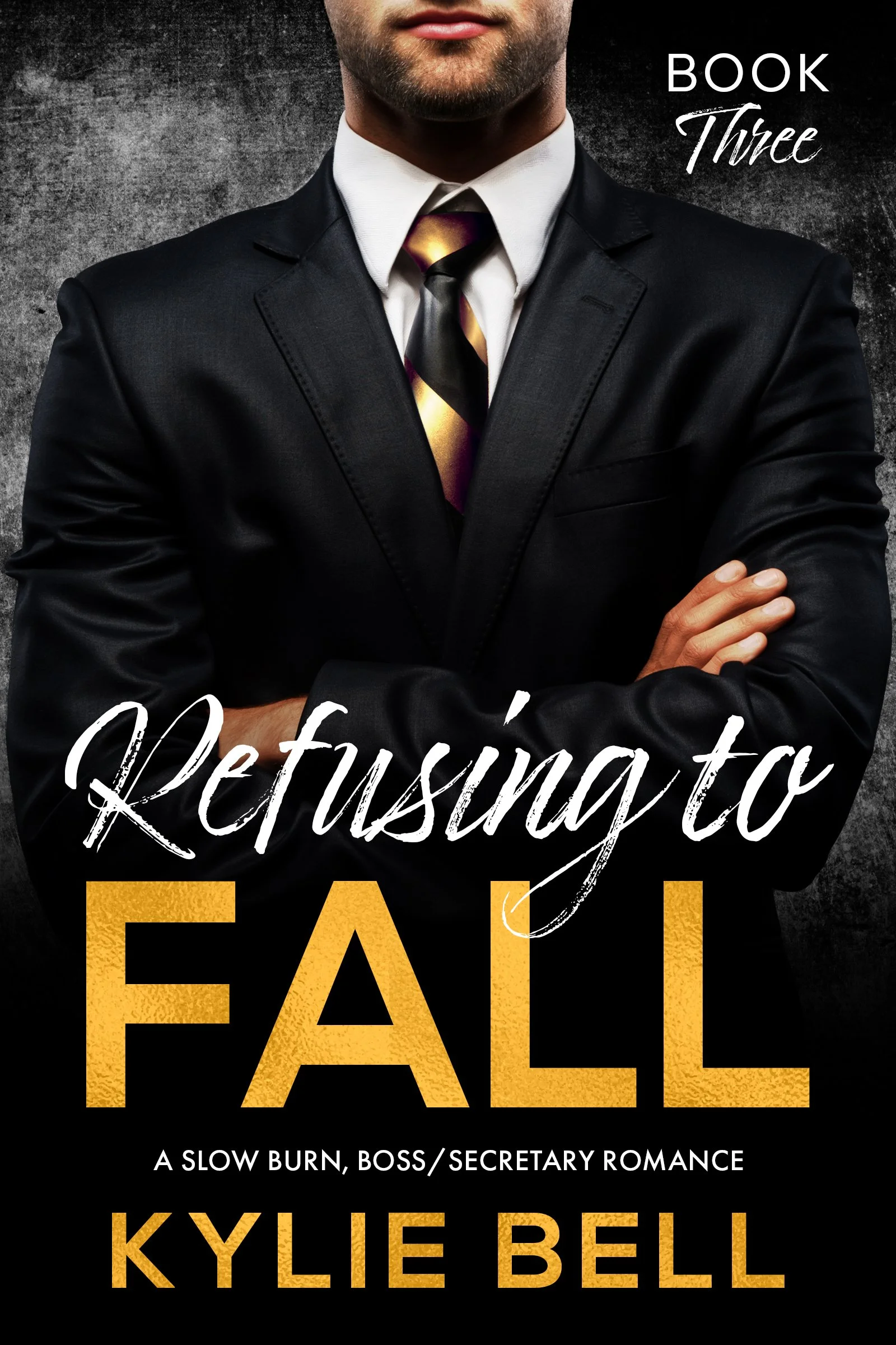 Refusing to Fall, by Kylie Bell. A Slow Burn, Boss/Secretary Romance