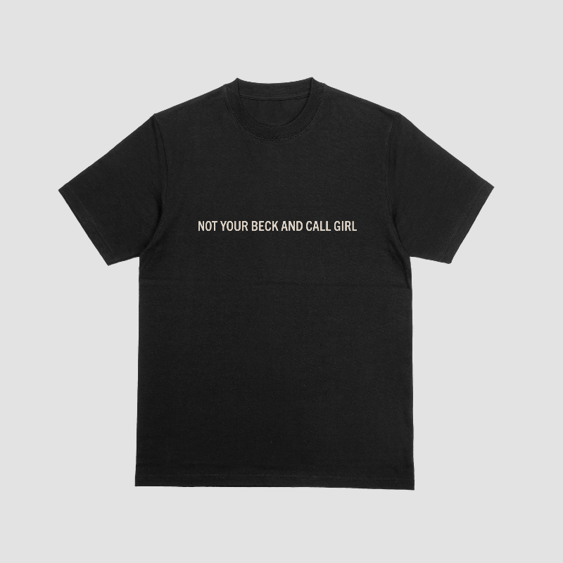 'Not your Beck and Call Girl tee'
