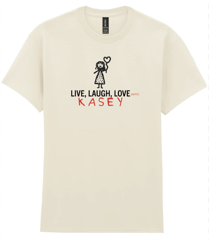 Live, Laugh, Love Kasey T Shirt