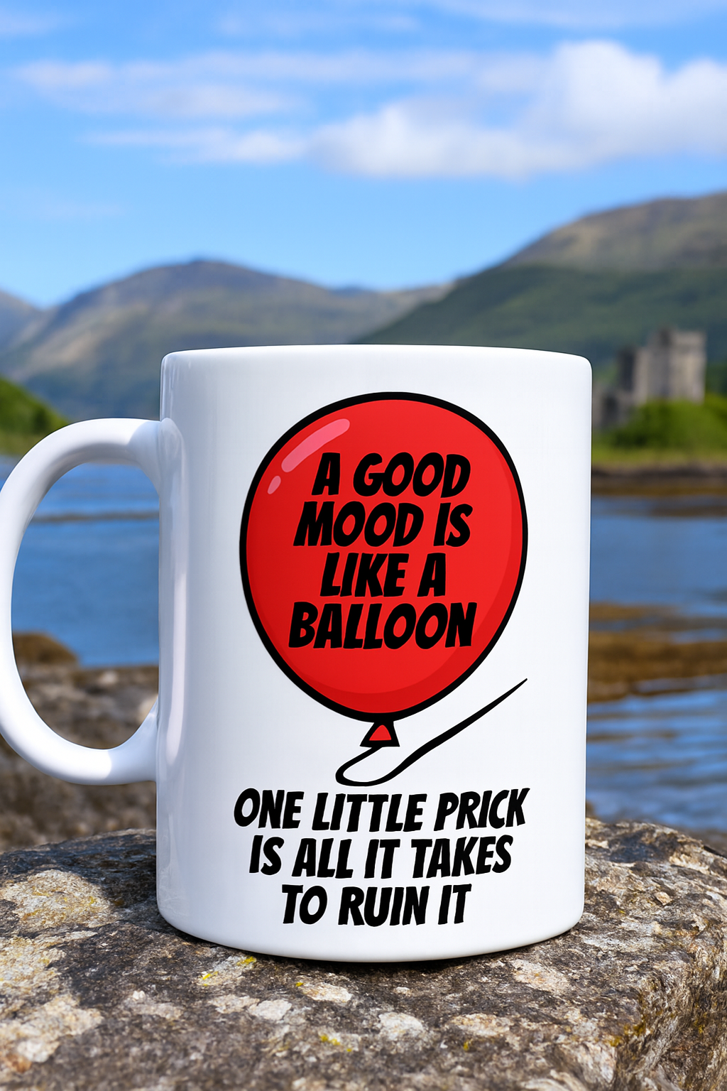 Humour - "A good mood is like a balloon, one little prick is all it takes to ruin it"