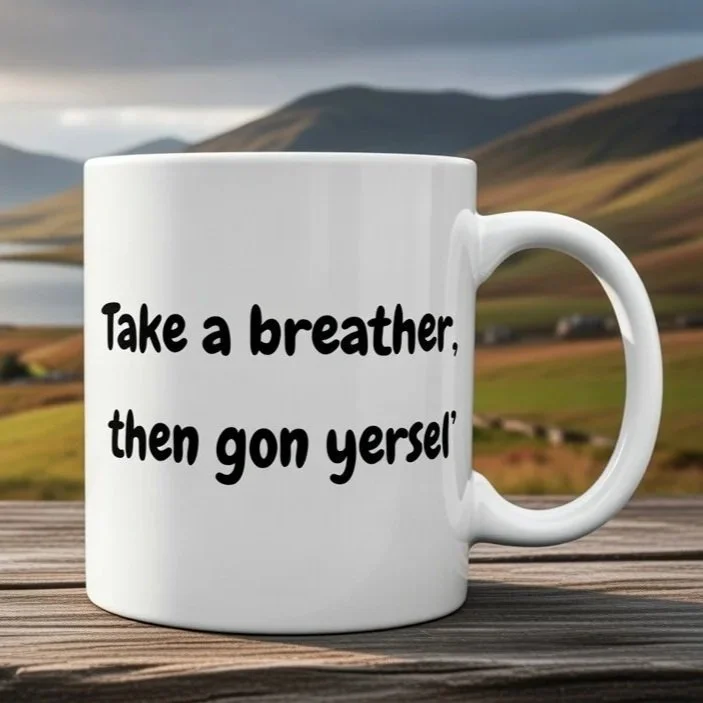 Take+a+breather%2C+then+gon+yersel%E2%80%99.jpg
